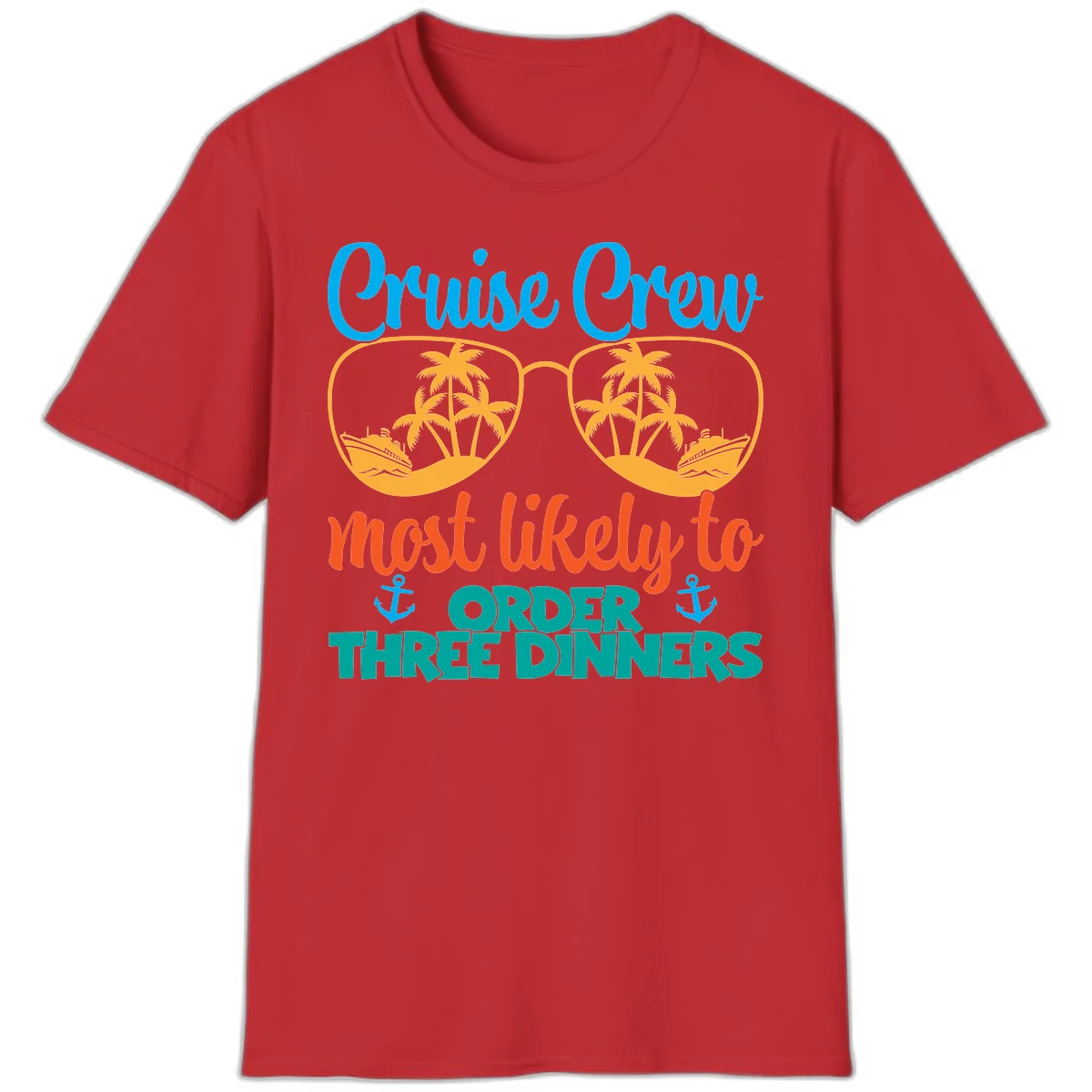 Cruise Crew Most Likely To Order Three Dinners T-Shirt in Red
