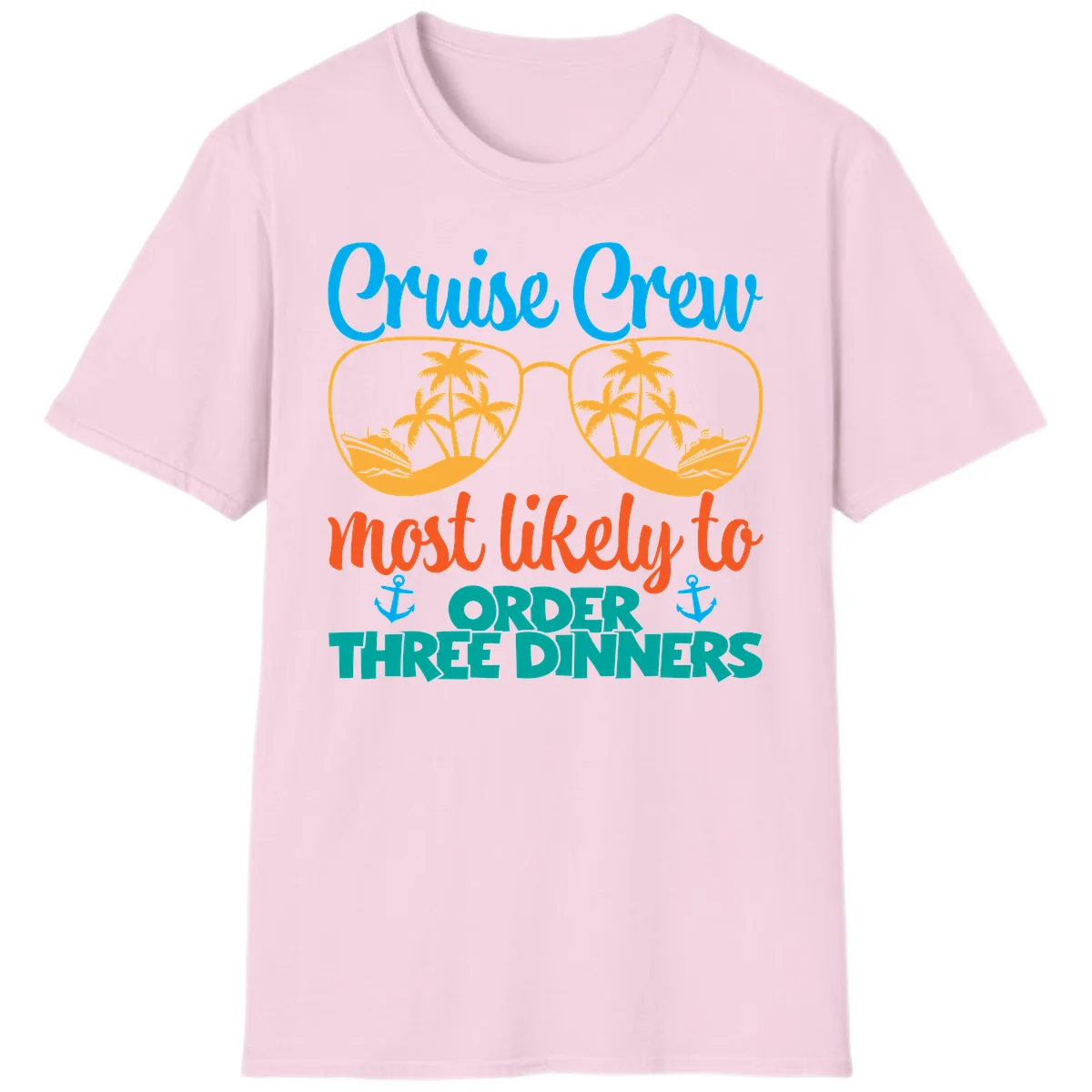 Cruise Crew Most Likely To Order Three Dinners T-Shirt in Light Pink