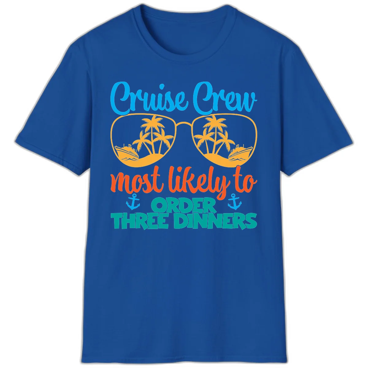 Cruise Crew Most Likely To Order Three Dinners T-Shirt in Royal