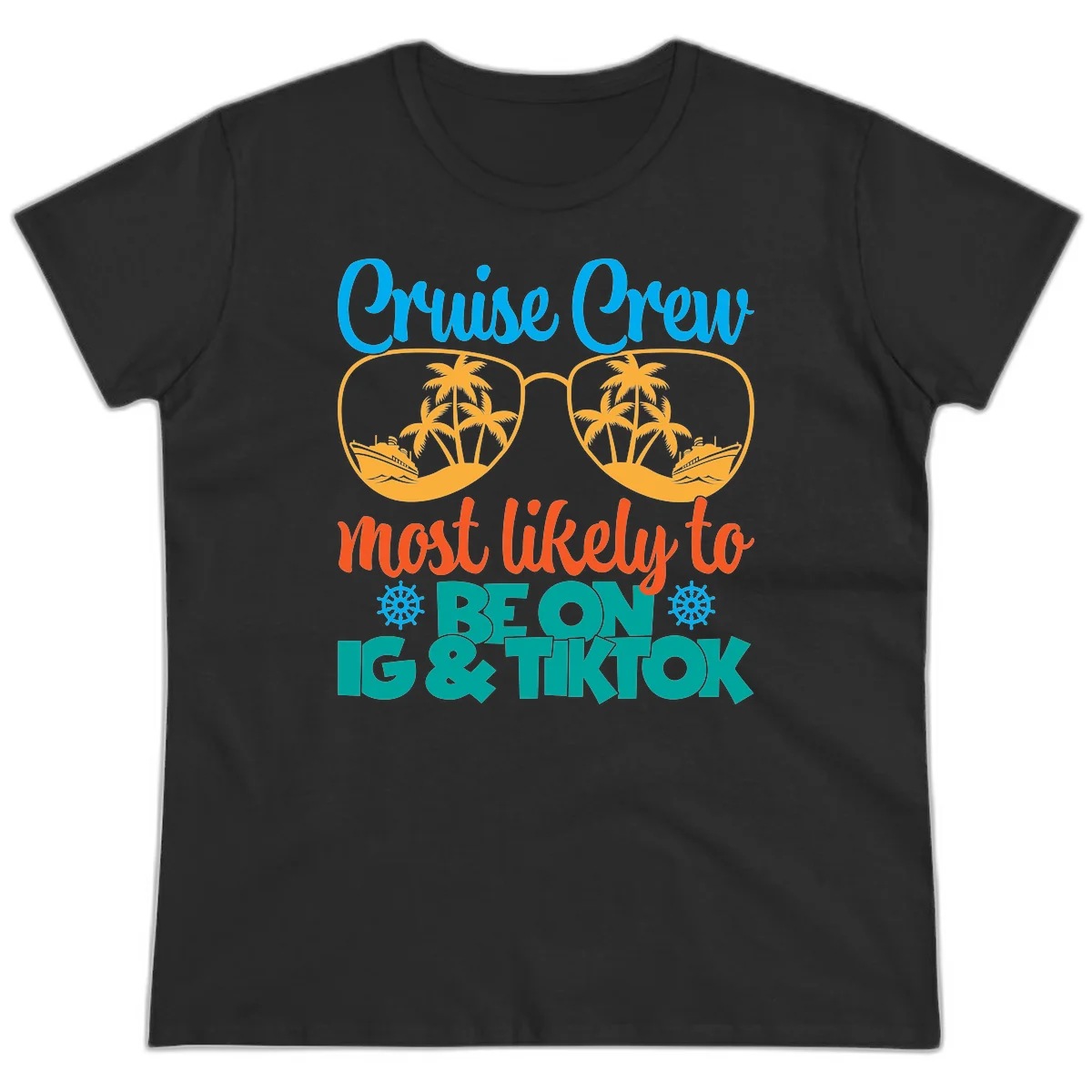 Cruise Crew Most Likely To Beon Ig & Tiktok Ladies Tee in Black