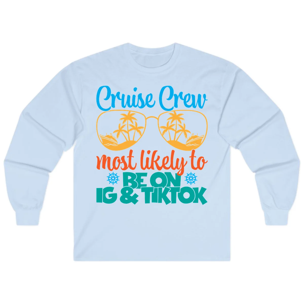 Cruise Crew Most Likely To Beon Ig & Tiktok Long Sleeve in Light Blue