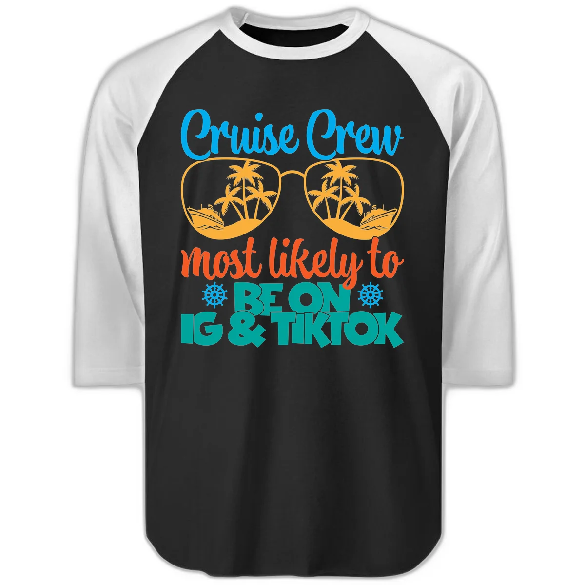 Cruise Crew Most Likely To Beon Ig & Tiktok Raglan 3/4 in Black White