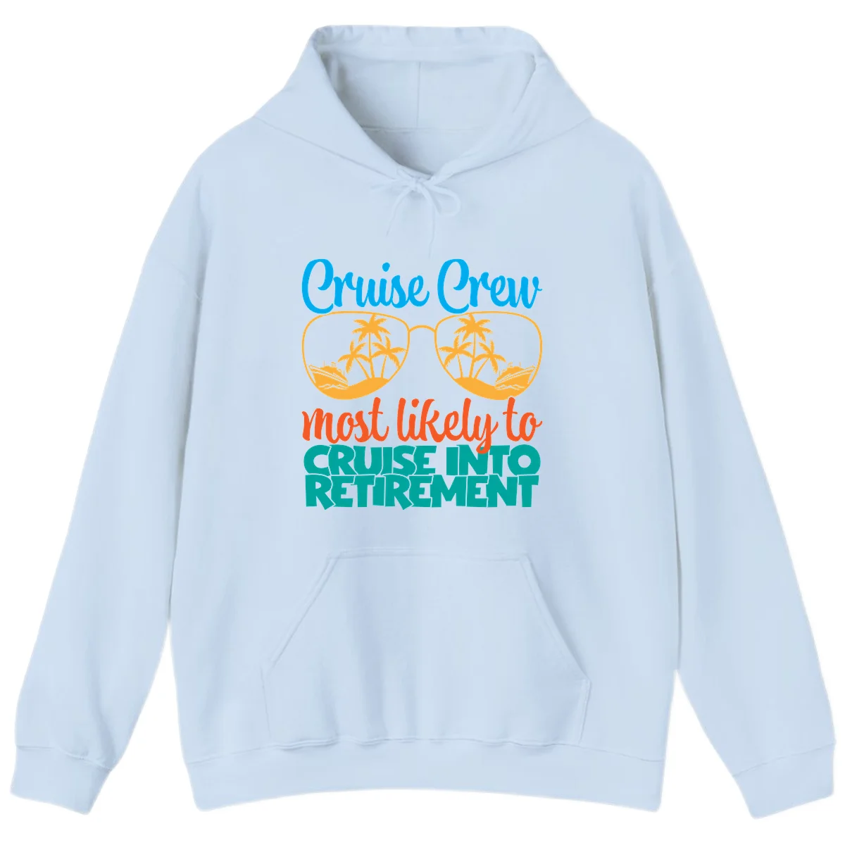 Cruise Crew Most Likely To Cruise Into Retirement Hoodie in Light Blue