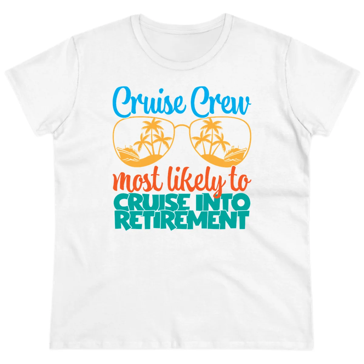 Cruise Crew Most Likely To Cruise Into Retirement Ladies Tee in White