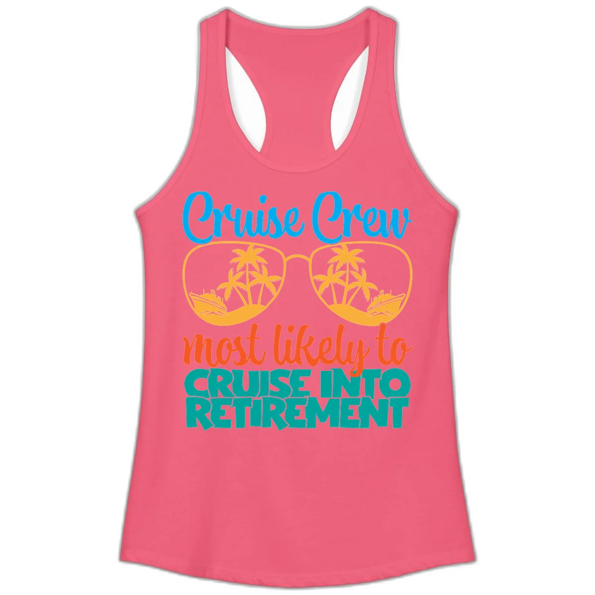 Cruise Crew Most Likely To Cruise Into Retirement Ladies Tank in Hot Pink