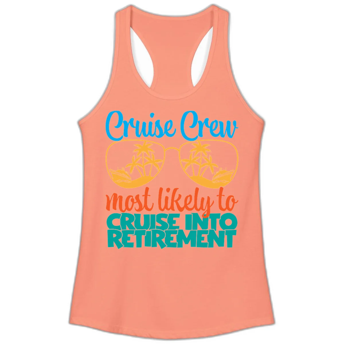Cruise Crew Most Likely To Cruise Into Retirement Ladies Tank in Solid Light Orange