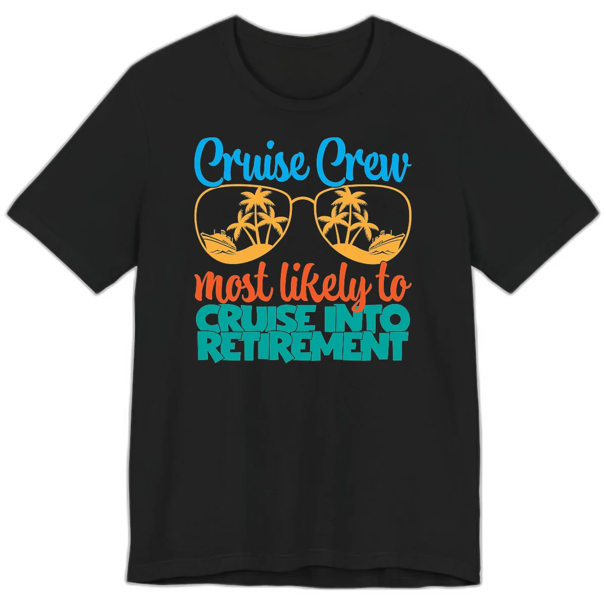 Cruise Crew Most Likely To Cruise Into Retirement Premium T-Shirt in Black