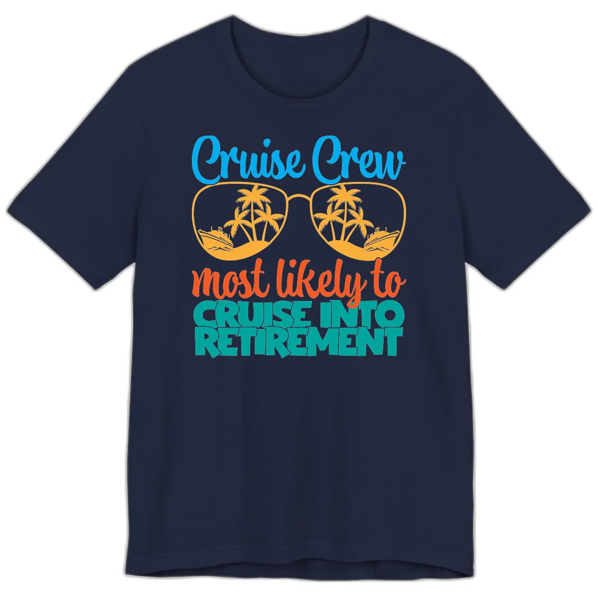 Cruise Crew Most Likely To Cruise Into Retirement Premium T-Shirt in Navy