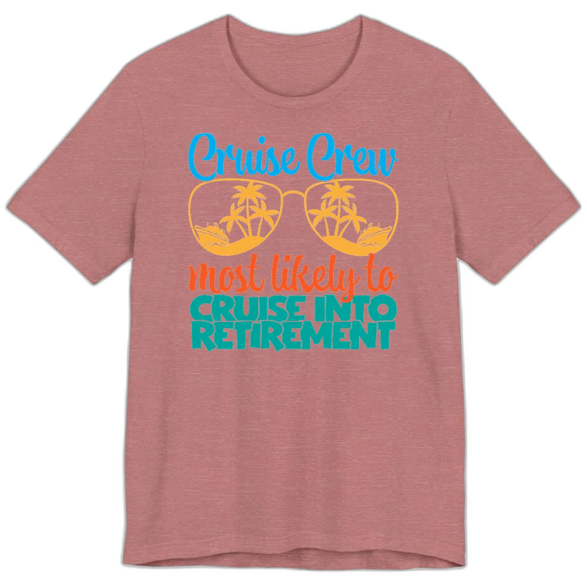 Cruise Crew Most Likely To Cruise Into Retirement Premium T-Shirt in Heather Mauve