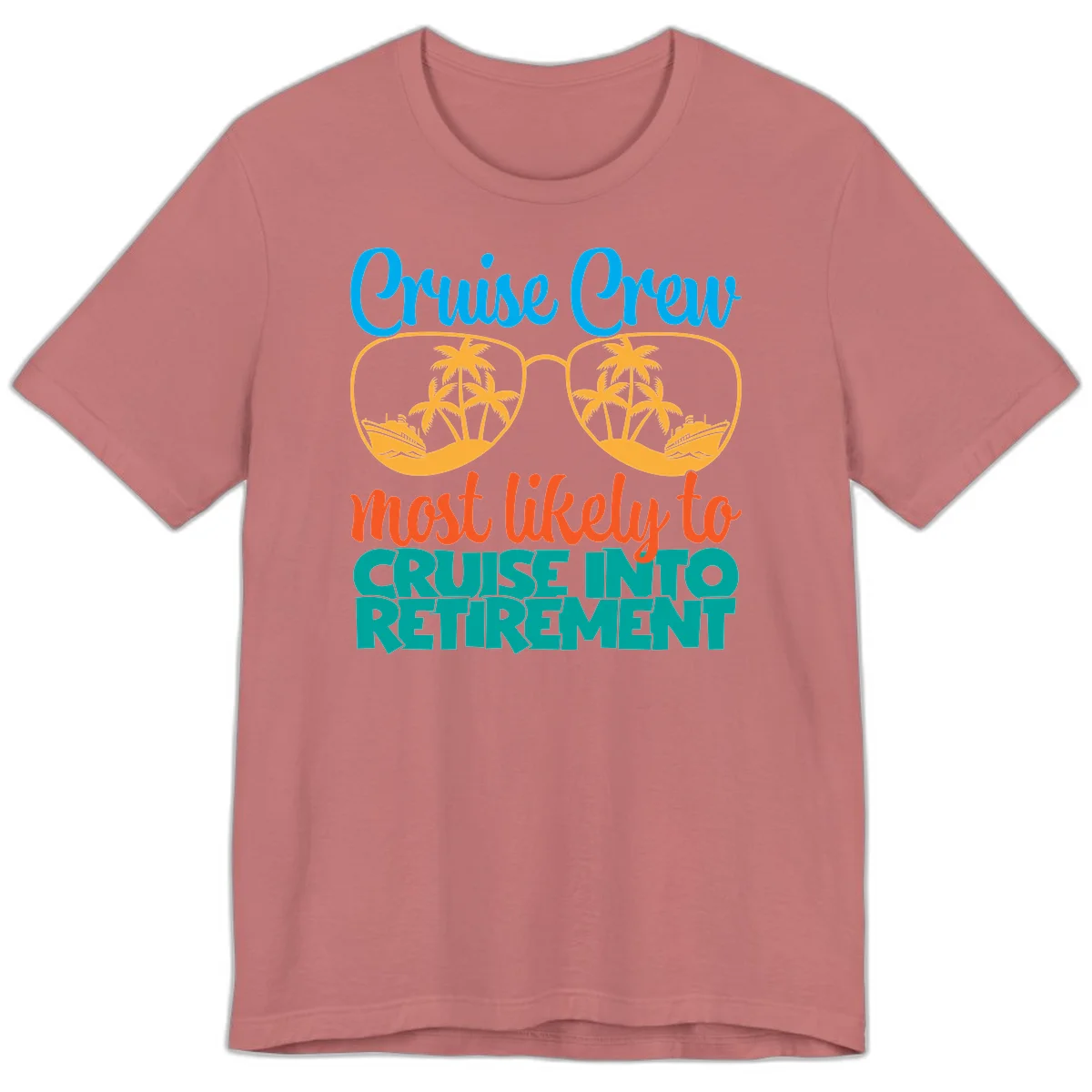 Cruise Crew Most Likely To Cruise Into Retirement Premium T-Shirt in Mauve
