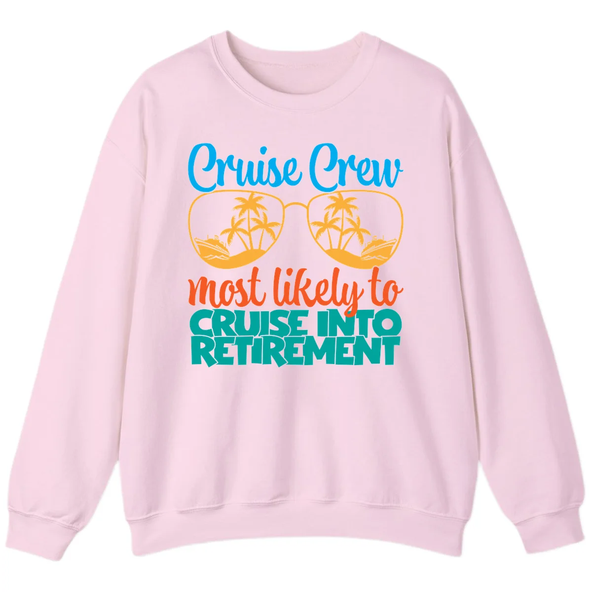 Cruise Crew Most Likely To Cruise Into Retirement Sweatshirt in Light Pink