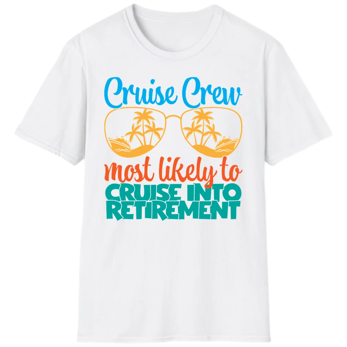 Cruise Crew Most Likely To Cruise Into Retirement T-Shirt in White