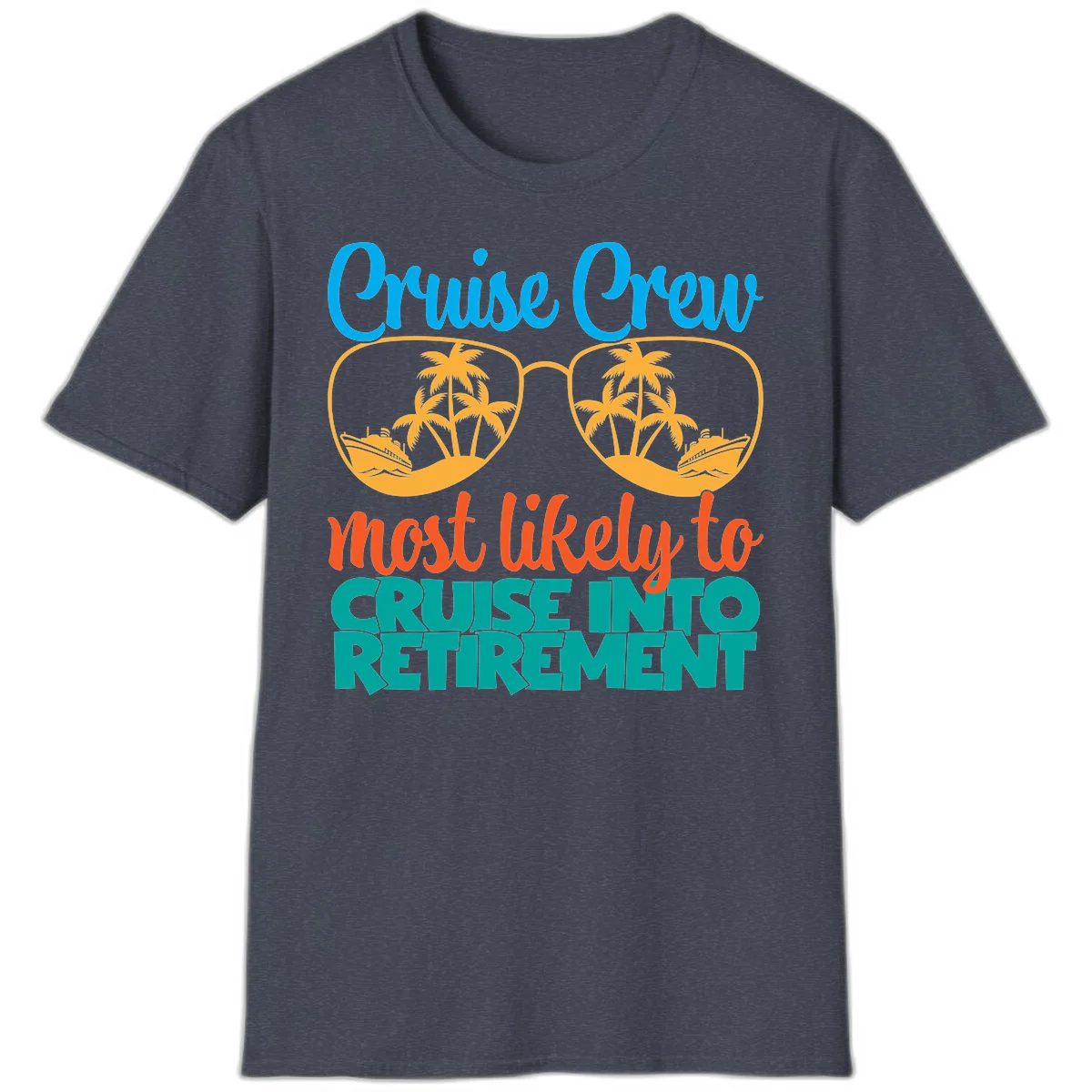 Cruise Crew Most Likely To Cruise Into Retirement T-Shirt in Heather Navy