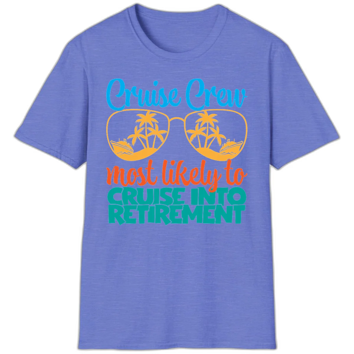 Cruise Crew Most Likely To Cruise Into Retirement T-Shirt in Heather Royal