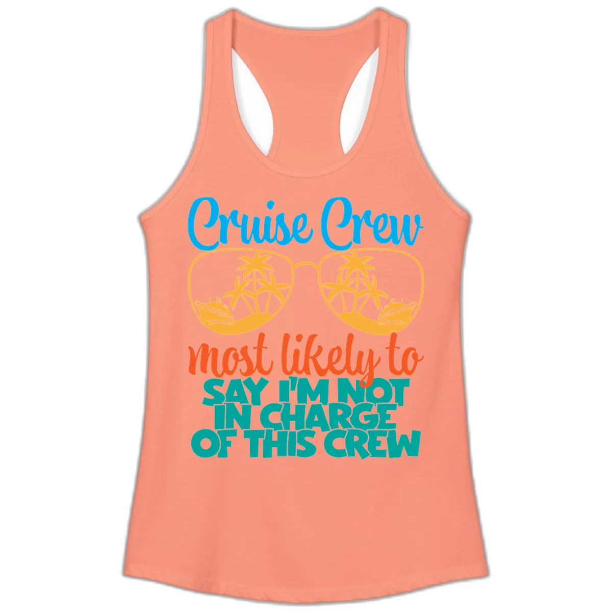 Cruise Crew Most Likely to Say I'm Not in Charge Ladies Tank in Solid Light Orange