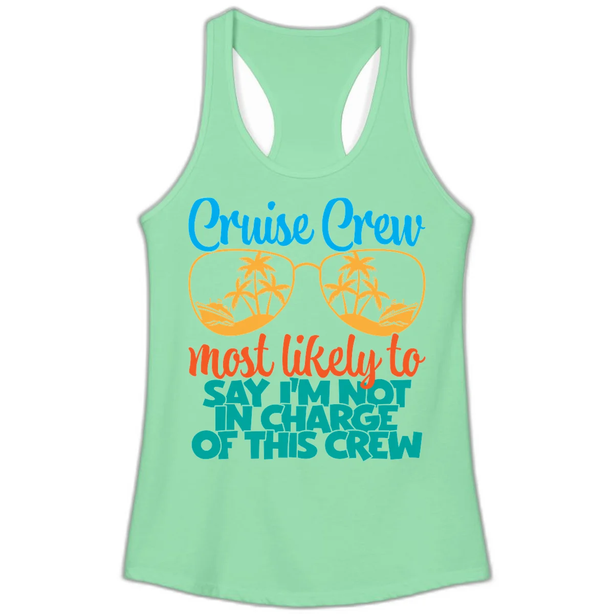 Cruise Crew Most Likely to Say I'm Not in Charge Ladies Tank in Solid Mint