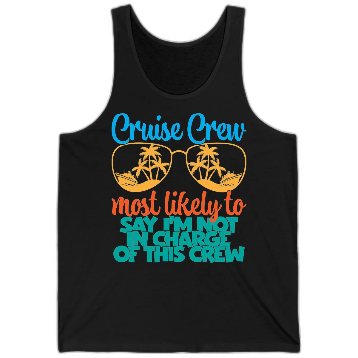 Cruise Crew Most Likely to Say I'm Not in Charge Tank in Black