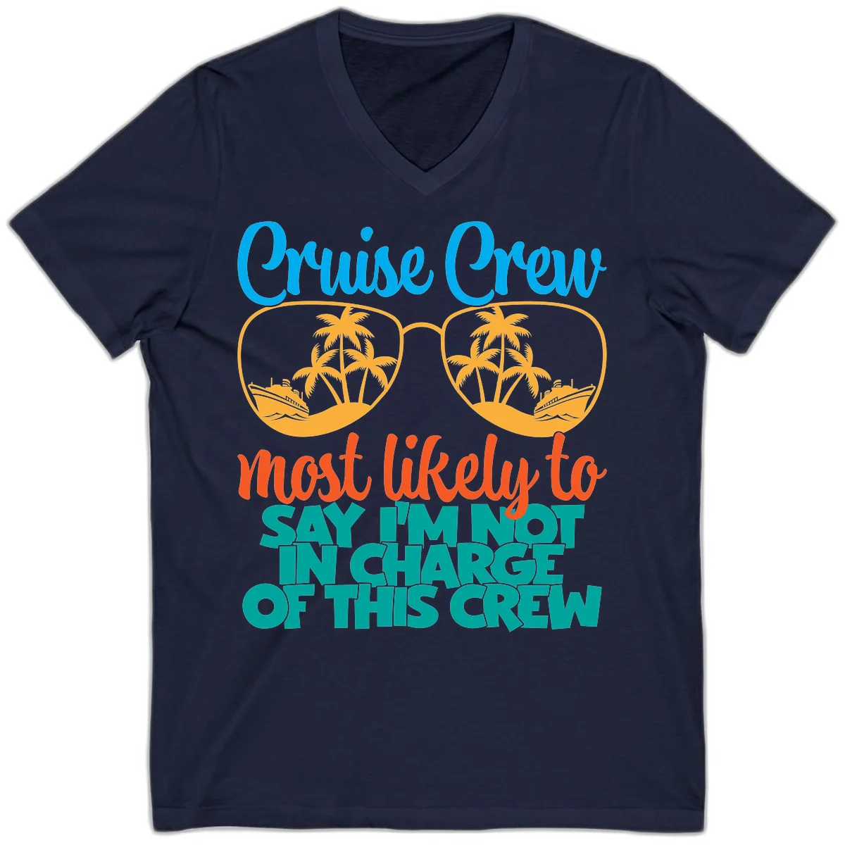 Cruise Crew Most Likely to Say I'm Not in Charge V-Neck in Navy