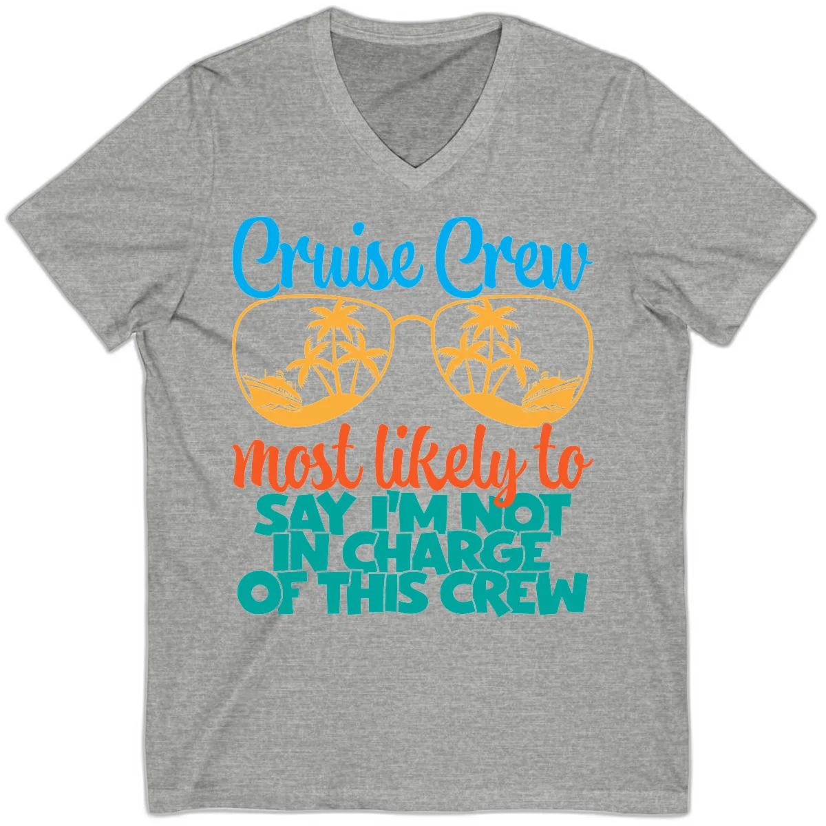Cruise Crew Most Likely to Say I'm Not in Charge V-Neck in Athletic Heather