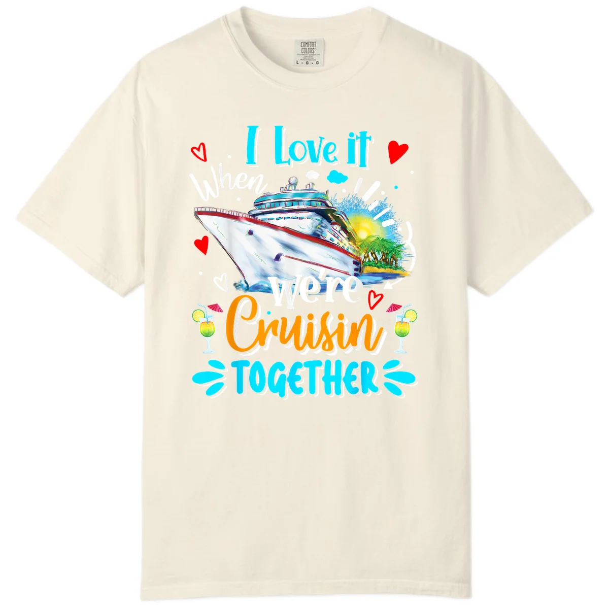 I Love It When We're Cruising Together Comfort Color Tee in Ivory