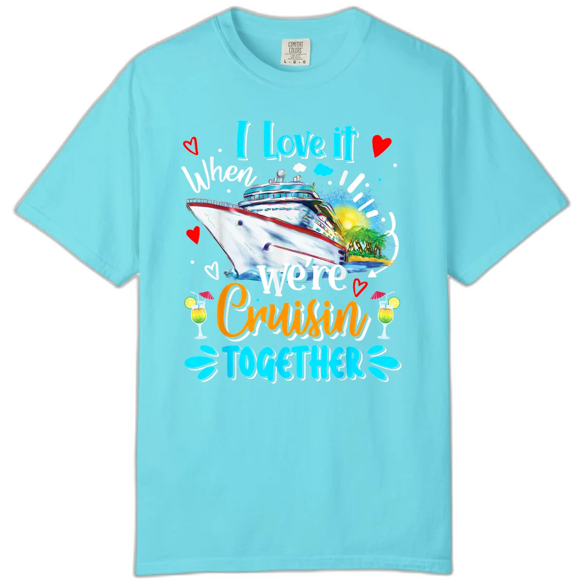 I Love It When We're Cruising Together Comfort Color Tee in Lagoon Blue