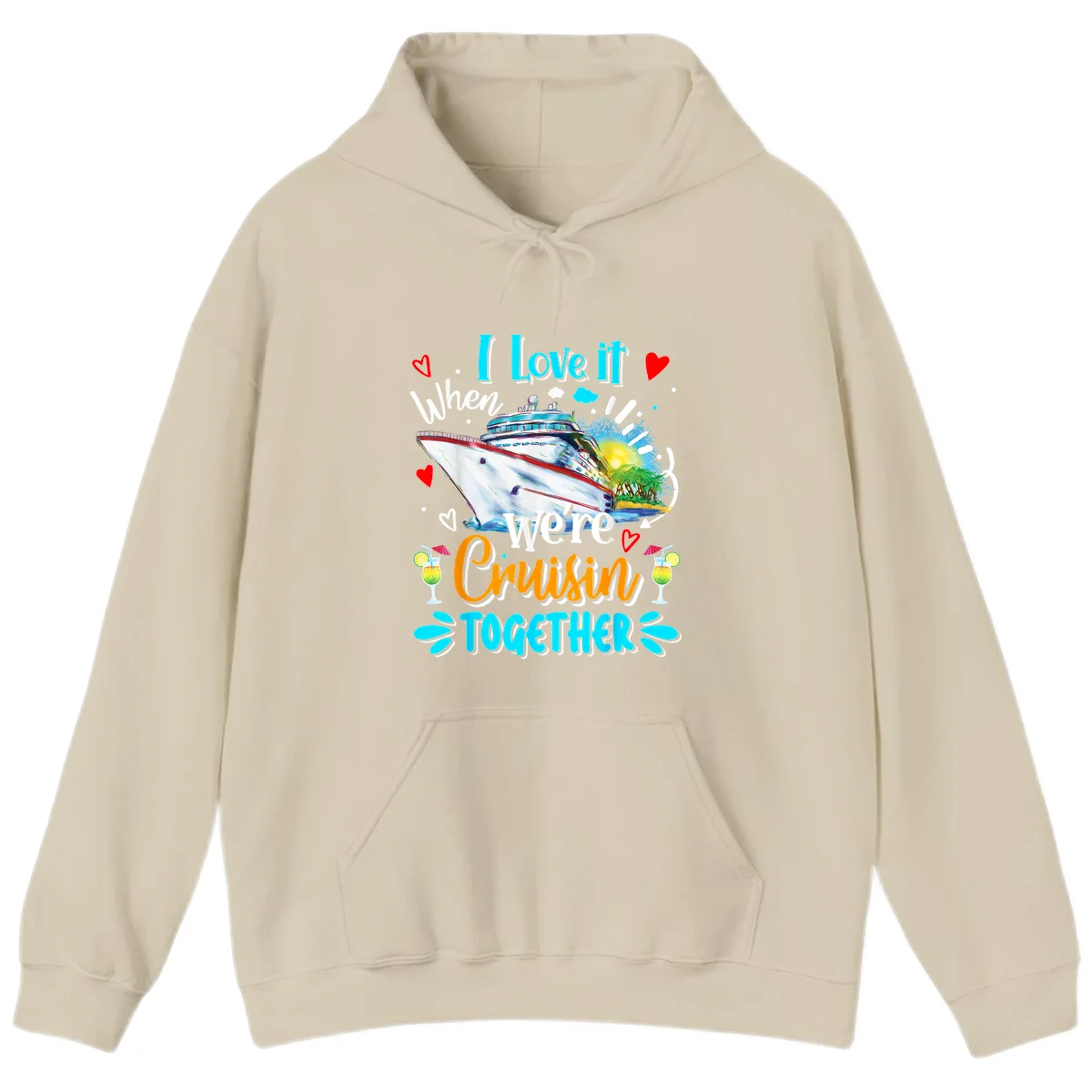 I Love It When We're Cruising Together Hoodie in Sand
