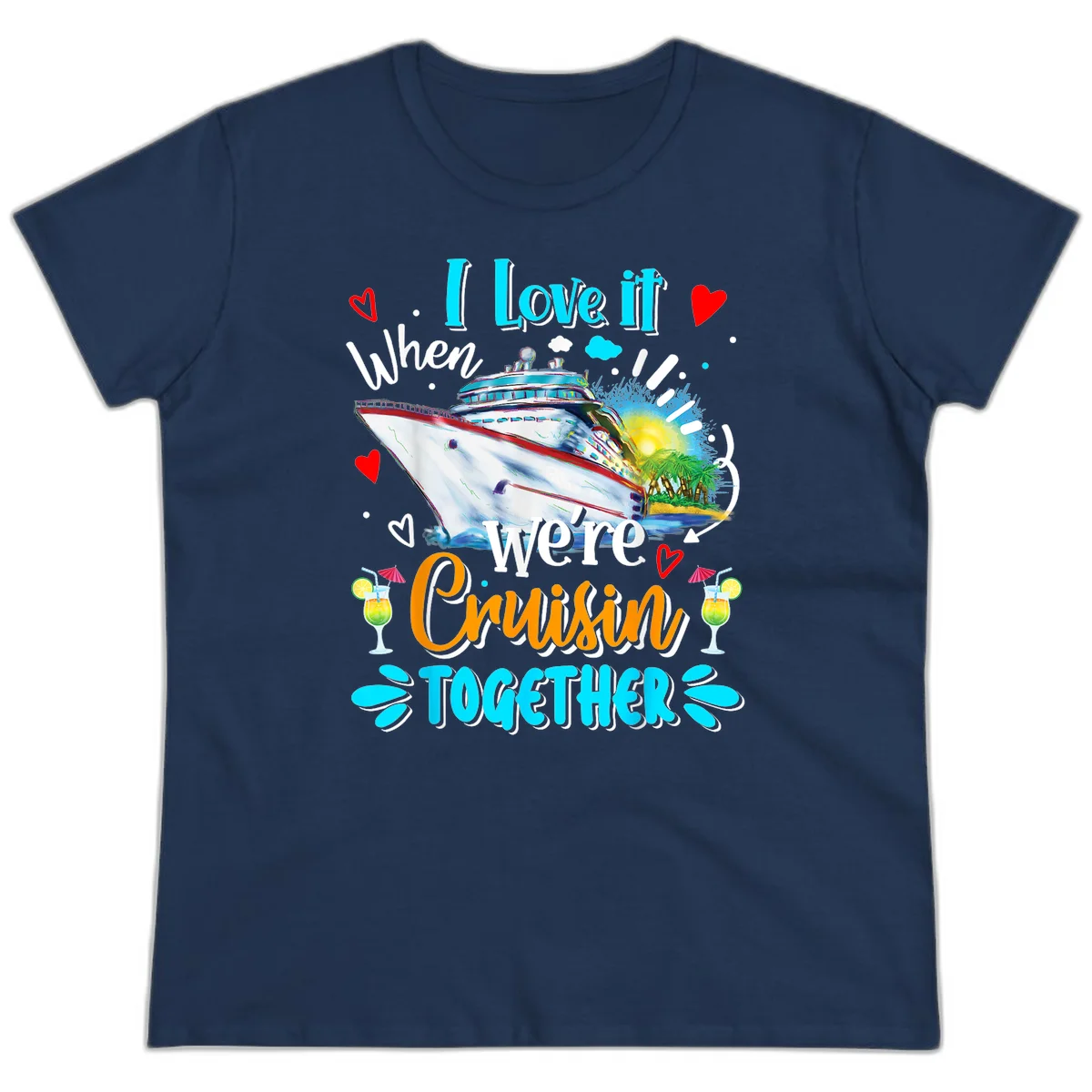 I Love It When We're Cruising Together Ladies Tee in Navy
