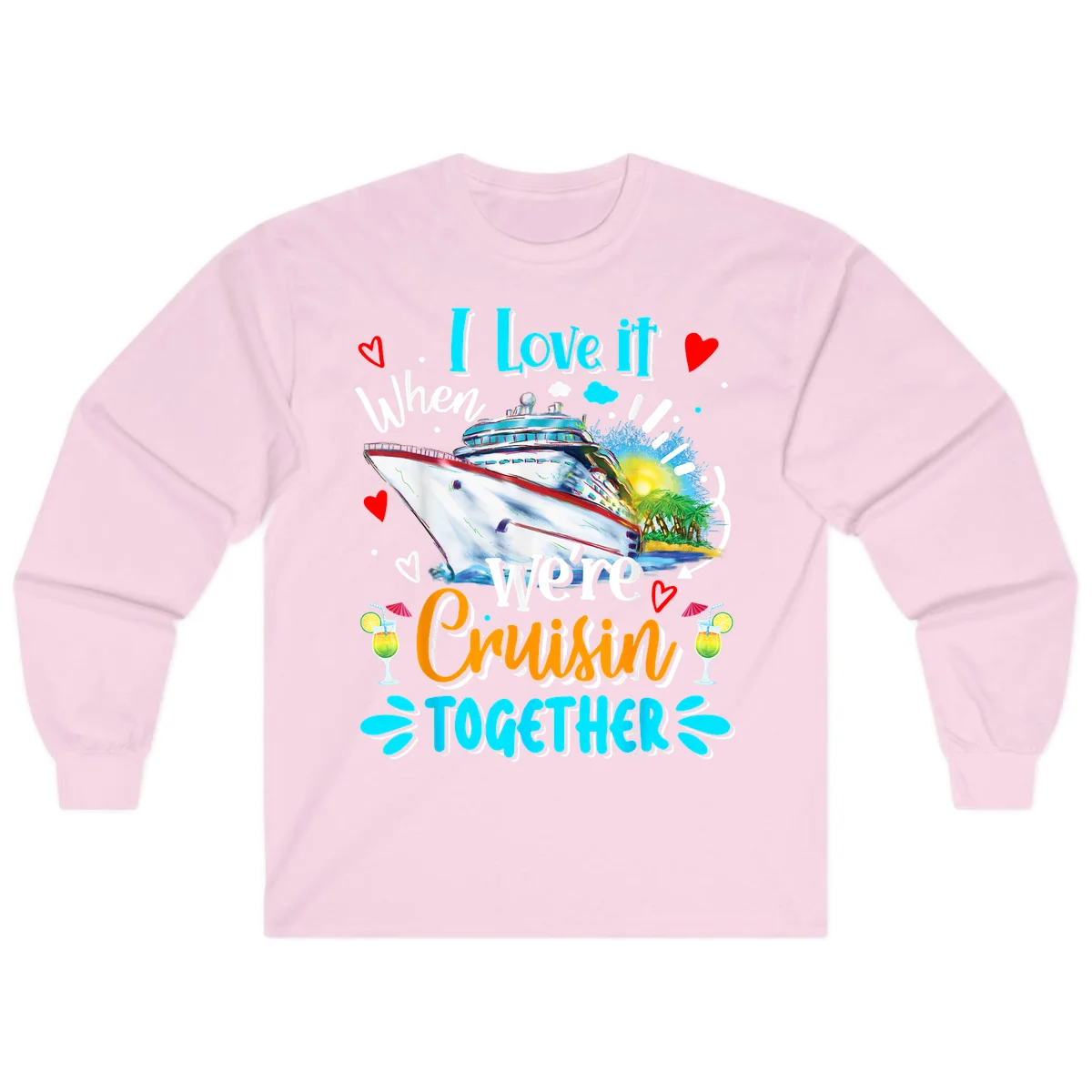 I Love It When We're Cruising Together Long Sleeve in Light Pink