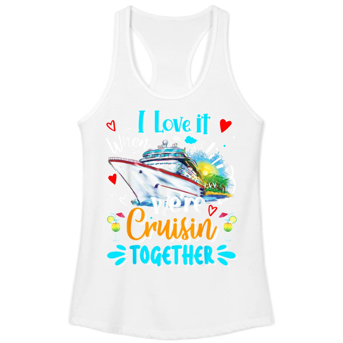 I Love It When We're Cruising Together Ladies Tank in White