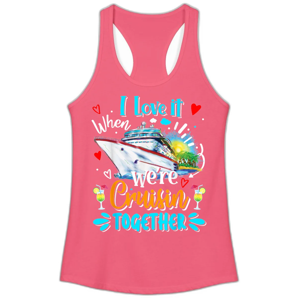 I Love It When We're Cruising Together Ladies Tank in Hot Pink