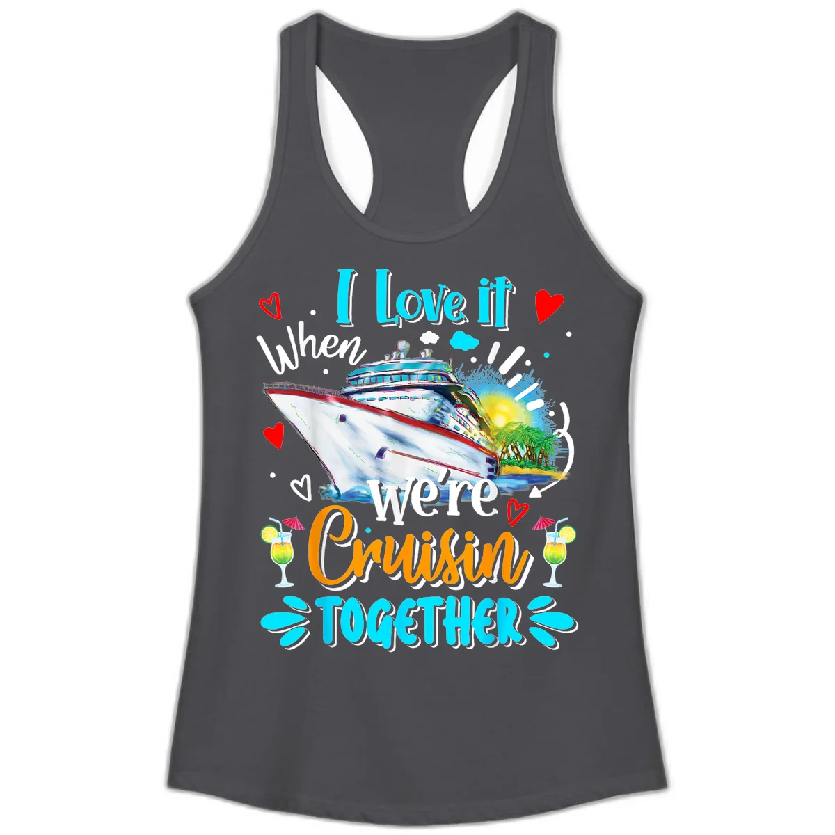I Love It When We're Cruising Together Ladies Tank in Solid Dark Gray
