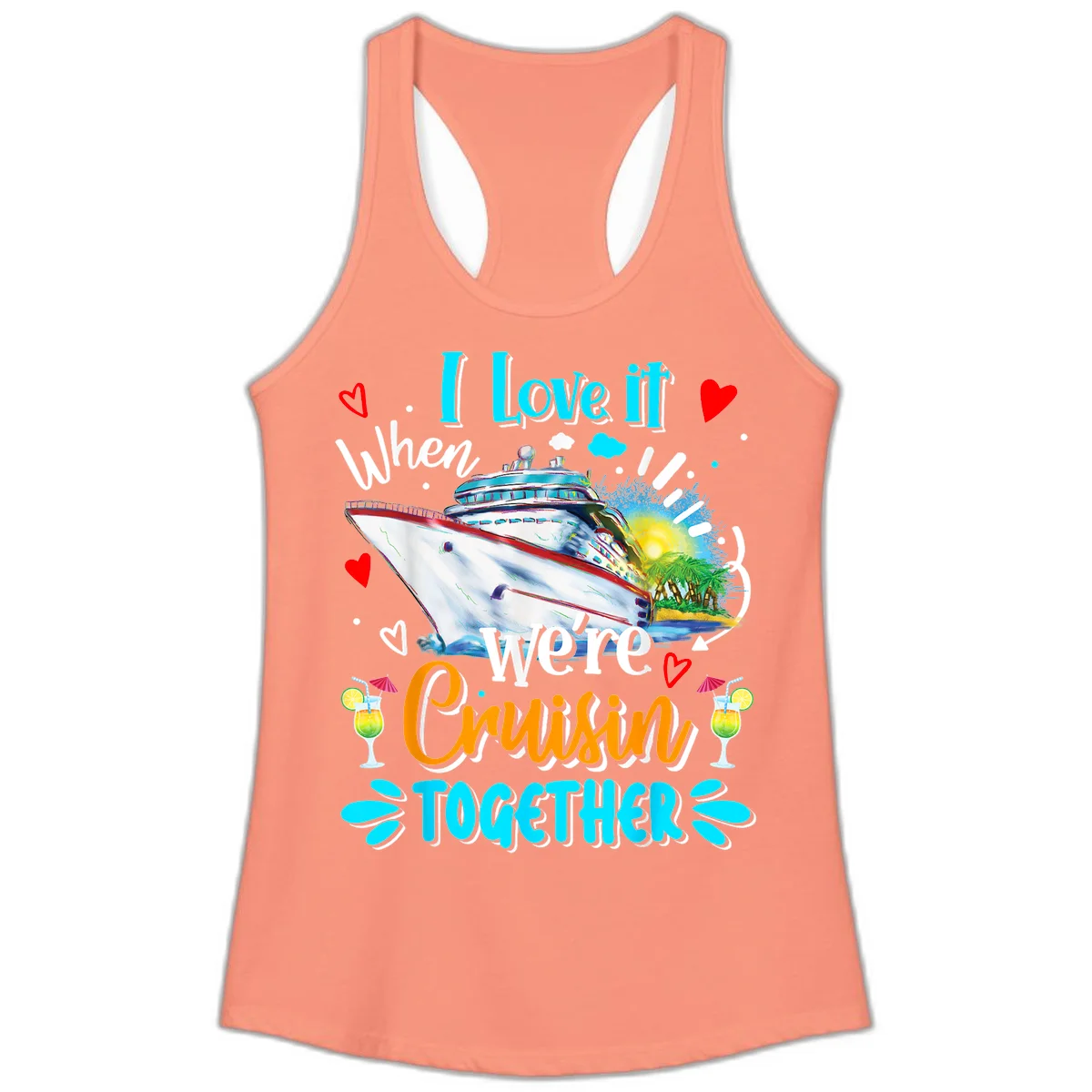 I Love It When We're Cruising Together Ladies Tank in Solid Light Orange