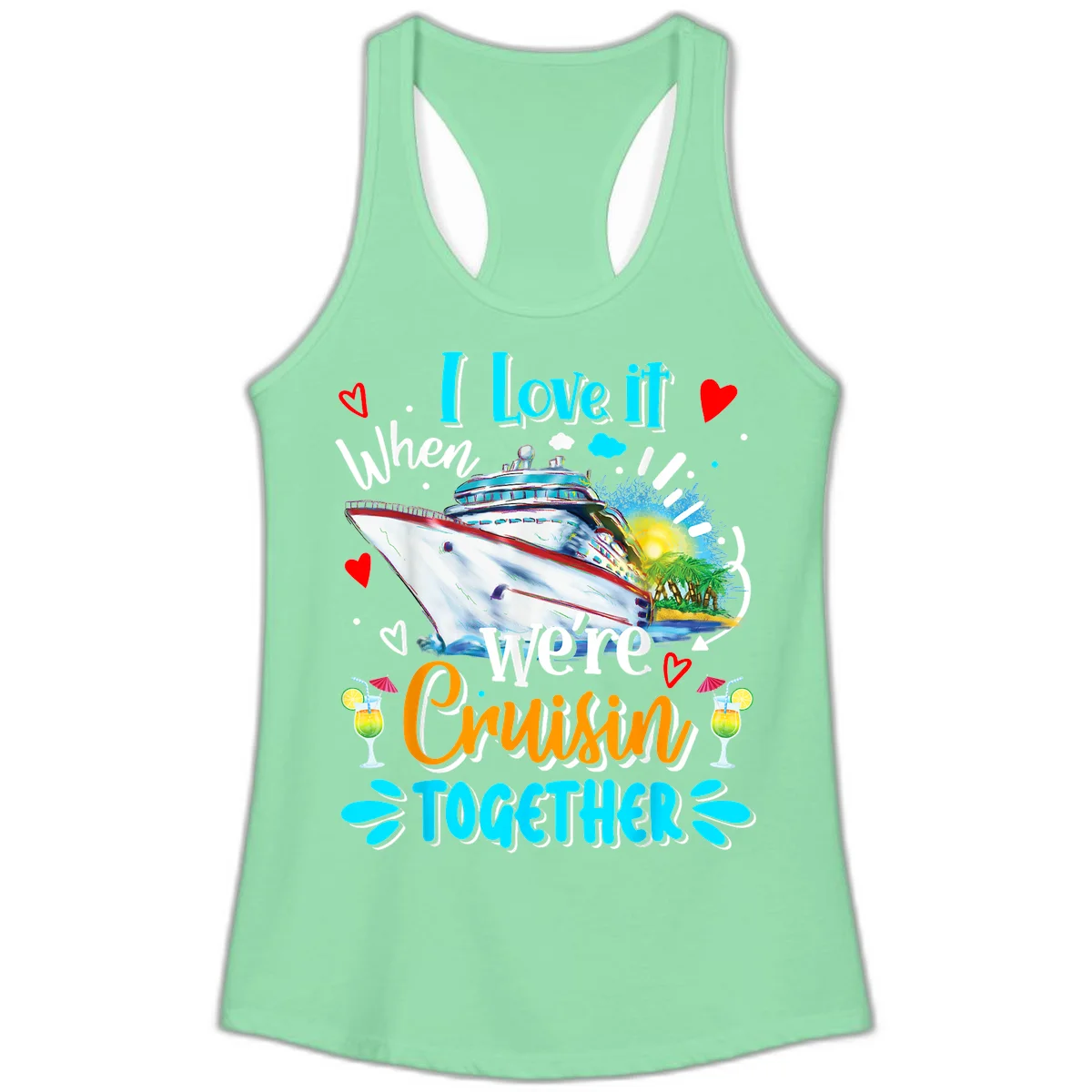 I Love It When We're Cruising Together Ladies Tank in Solid Mint