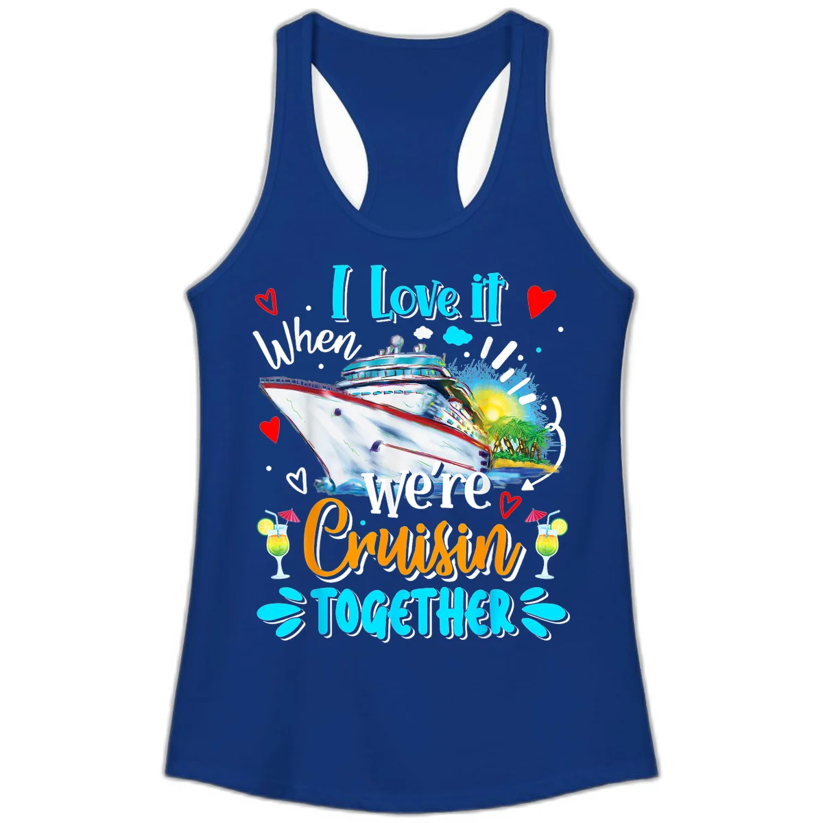 I Love It When We're Cruising Together Ladies Tank in Solid Royal