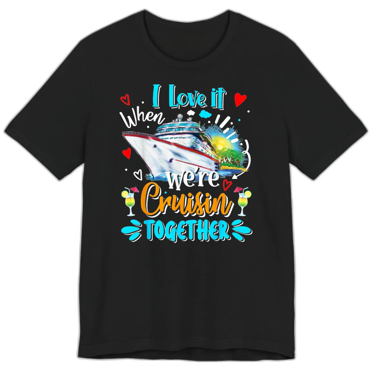 I Love It When We're Cruising Together Premium T-Shirt in Black