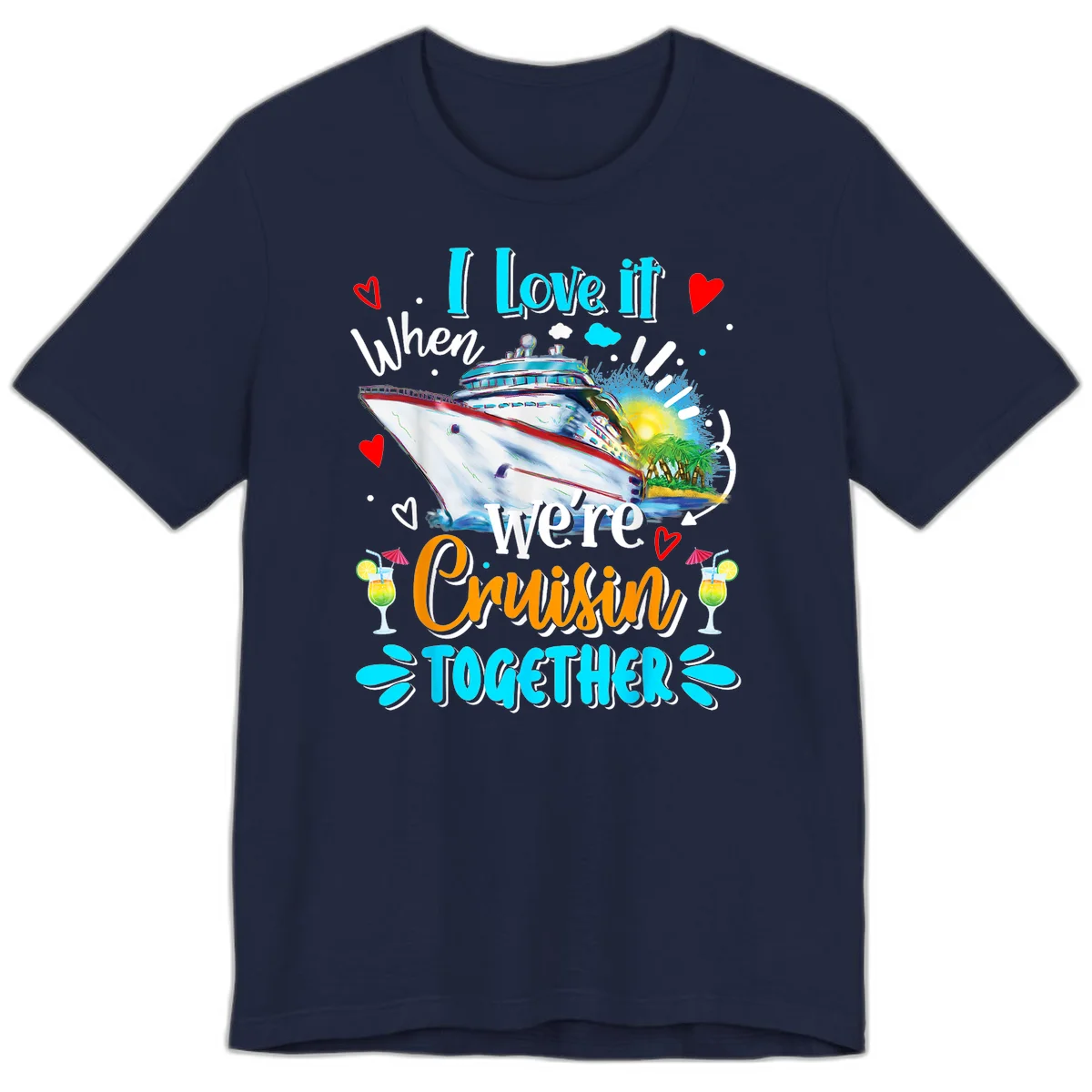 I Love It When We're Cruising Together Premium T-Shirt in Navy