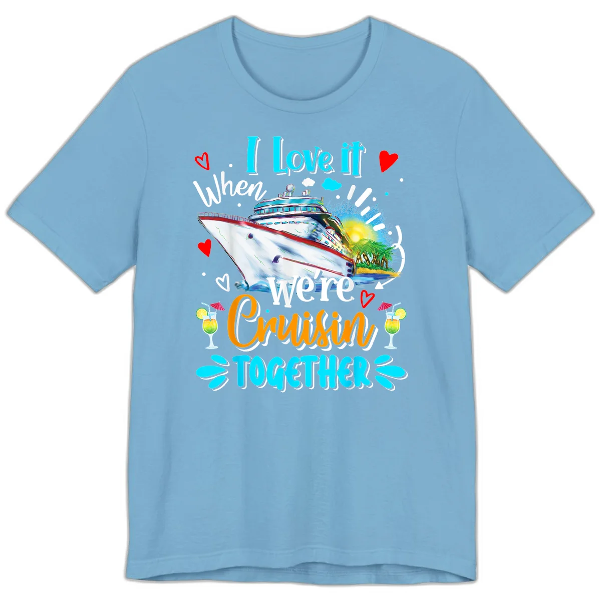 I Love It When We're Cruising Together Premium T-Shirt in Ocean Blue