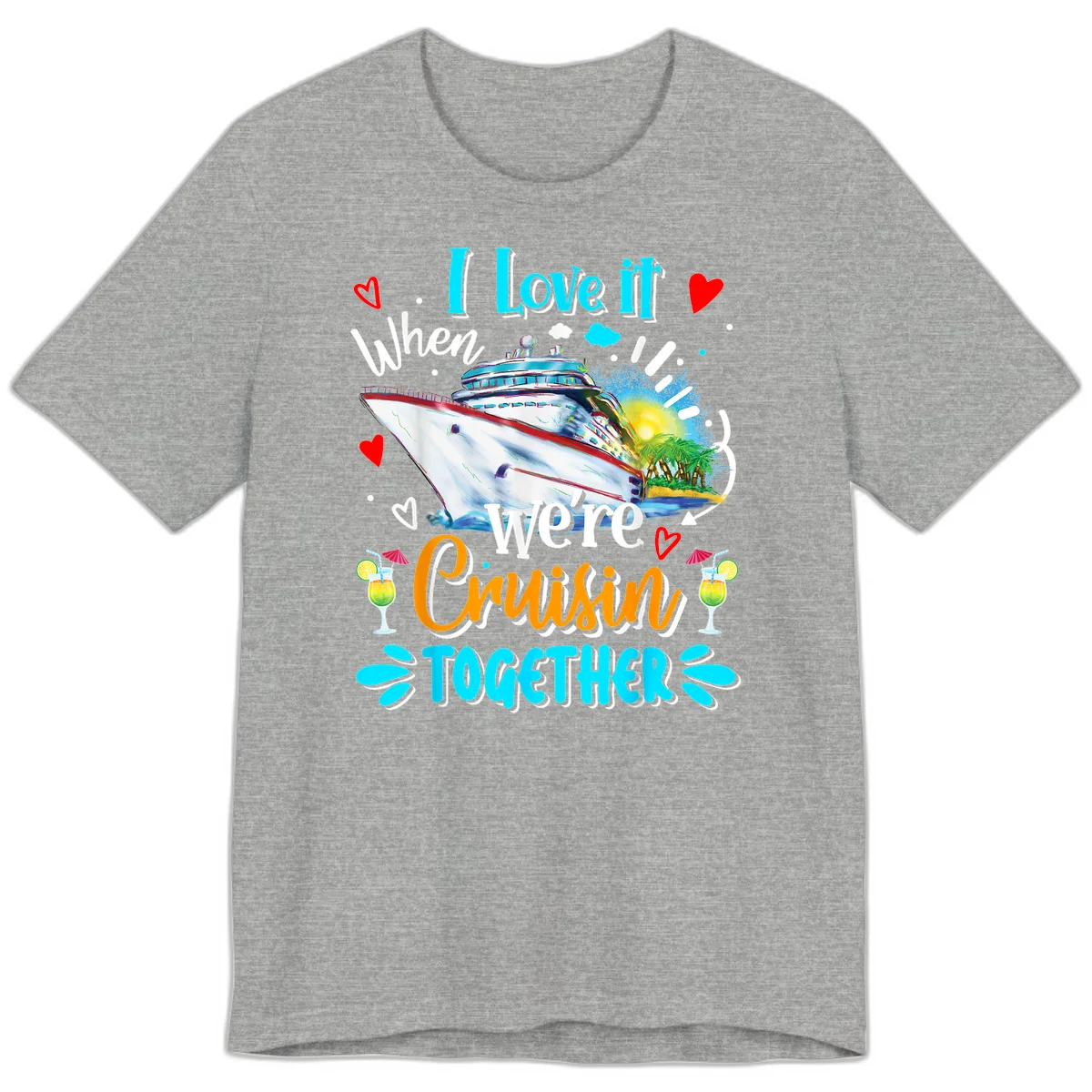 I Love It When We're Cruising Together Premium T-Shirt in Athletic Heather