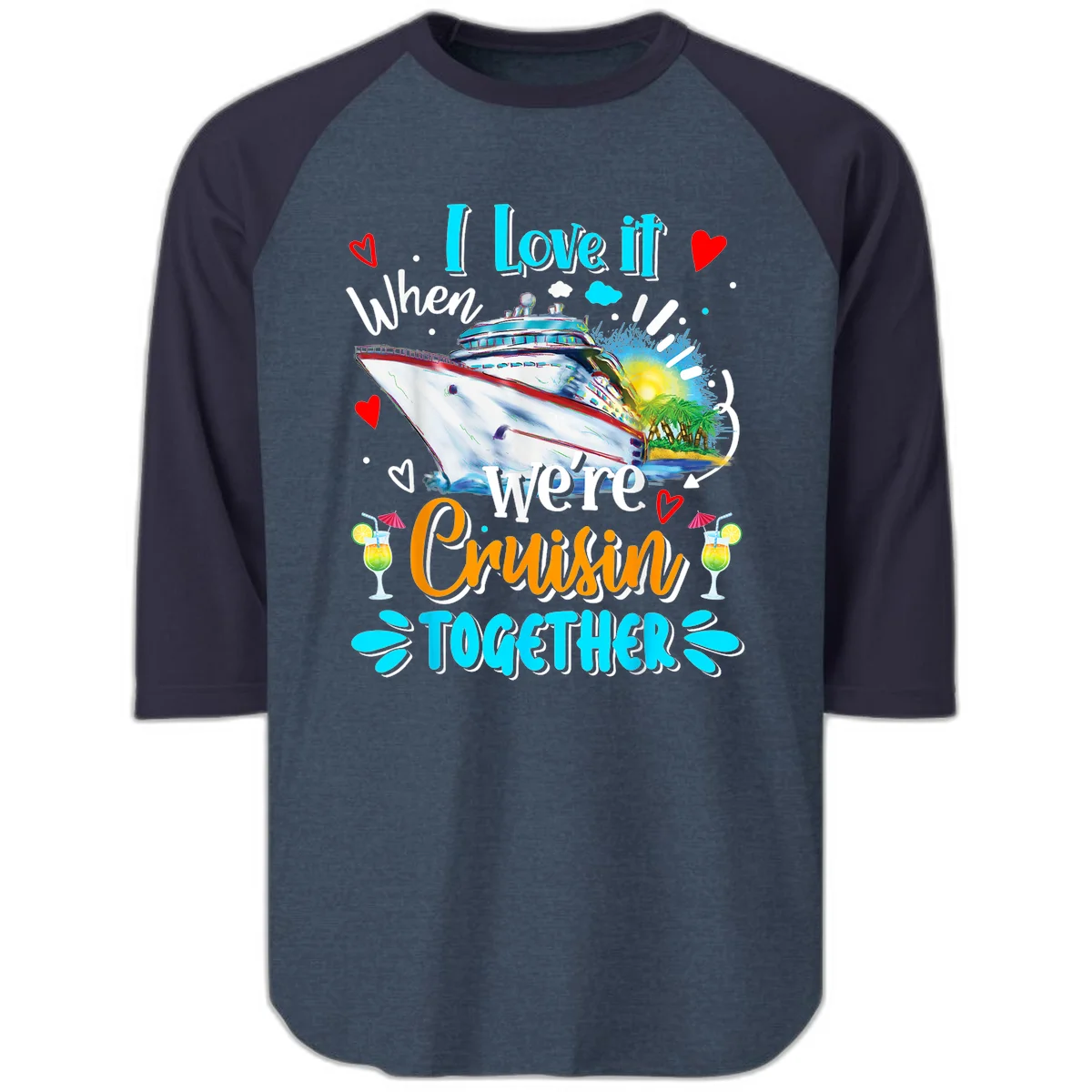 I Love It When We're Cruising Together Raglan 3/4 in Heather Denim Navy