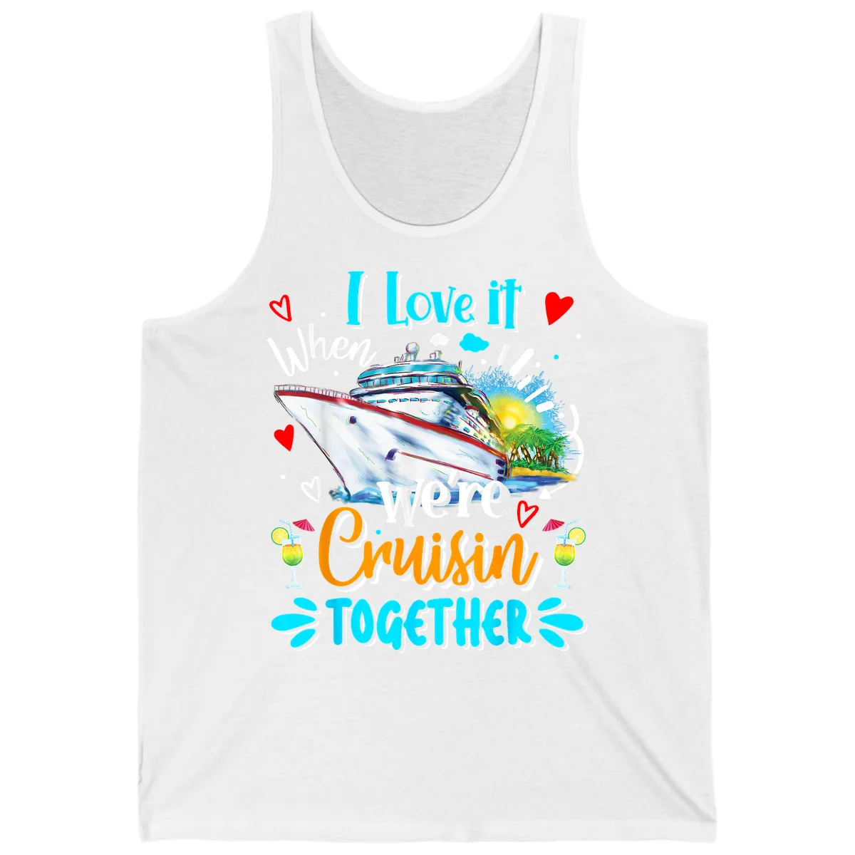 I Love It When We're Cruising Together Tank in White