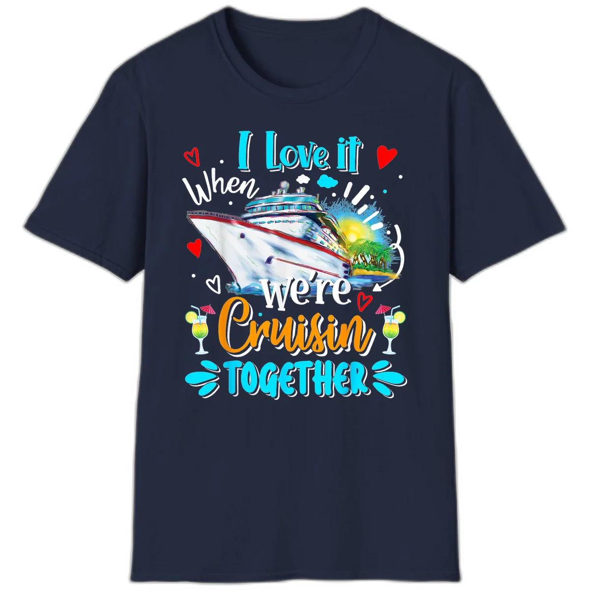 I Love It When We're Cruising Together T-Shirt in Navy
