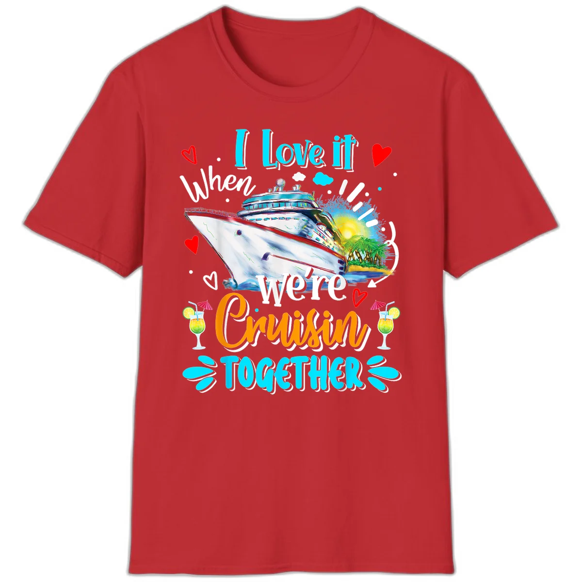 I Love It When We're Cruising Together T-Shirt in Red