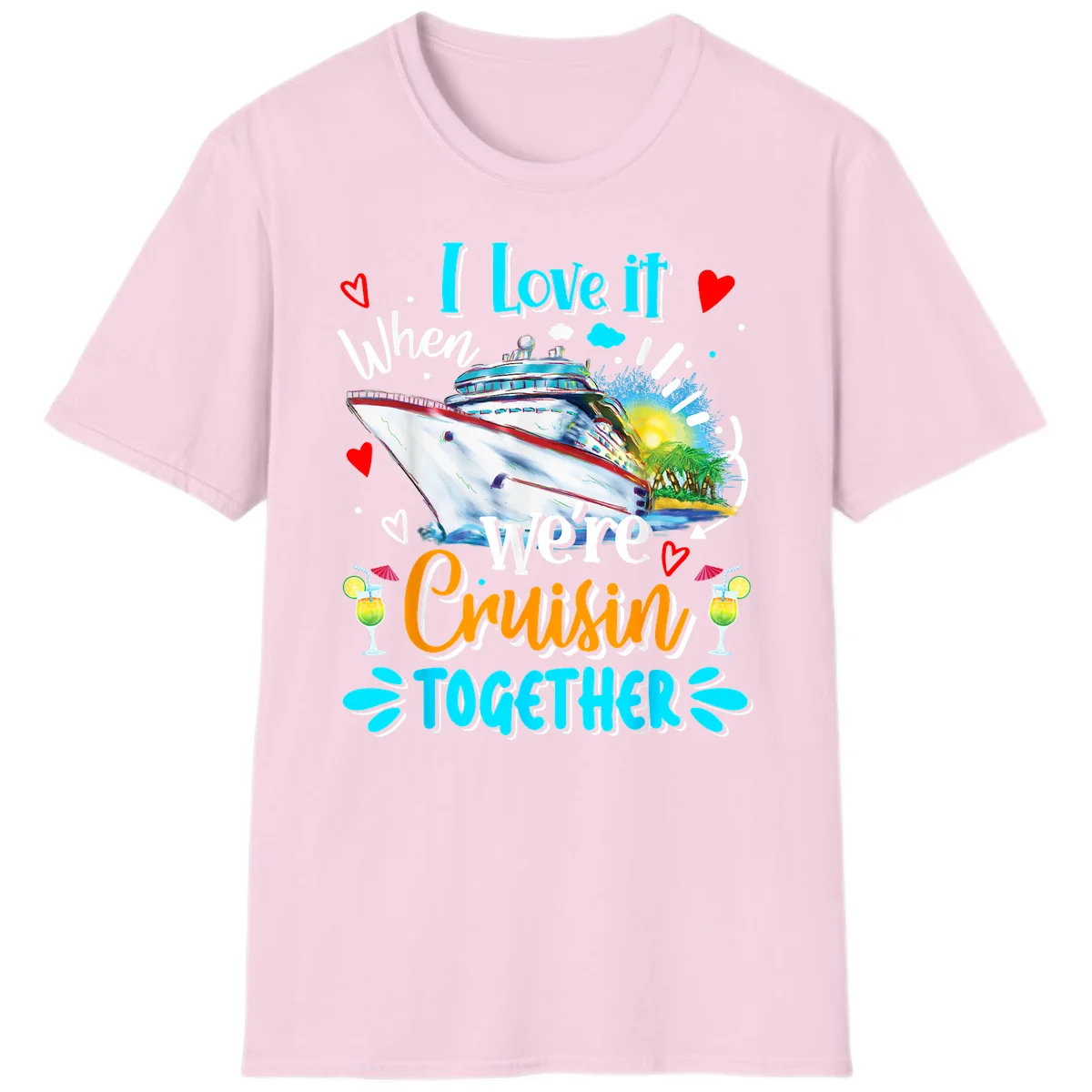 I Love It When We're Cruising Together T-Shirt in Light Pink
