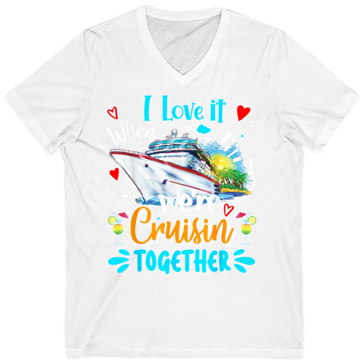 I Love It When We're Cruising Together V-Neck Tee in White