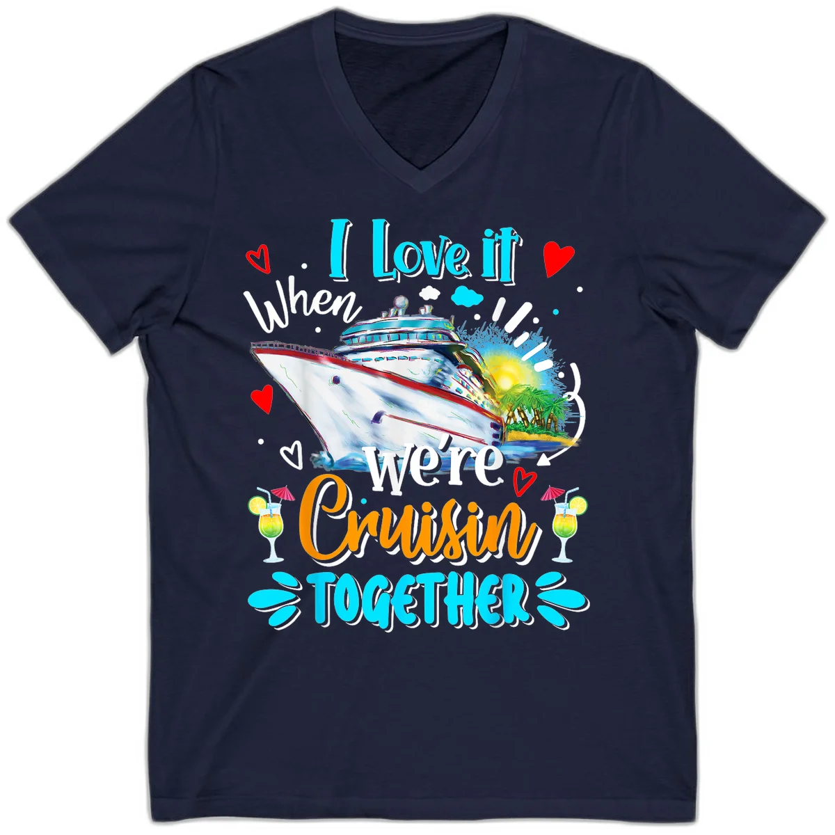 I Love It When We're Cruising Together V-Neck Tee in Navy