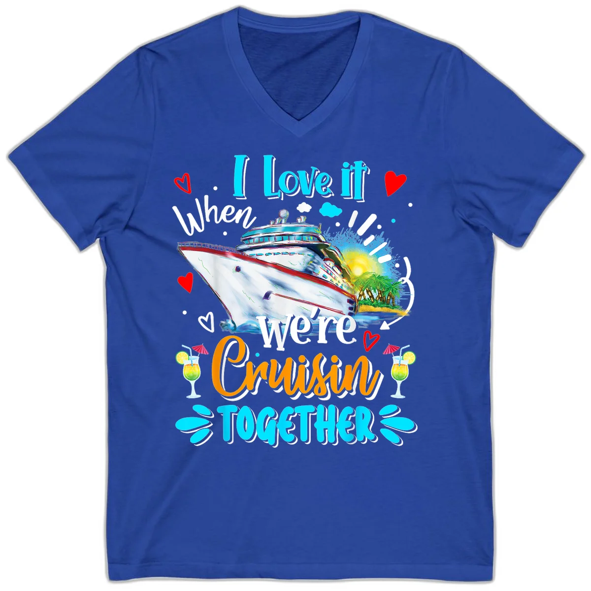I Love It When We're Cruising Together V-Neck Tee in True Royal