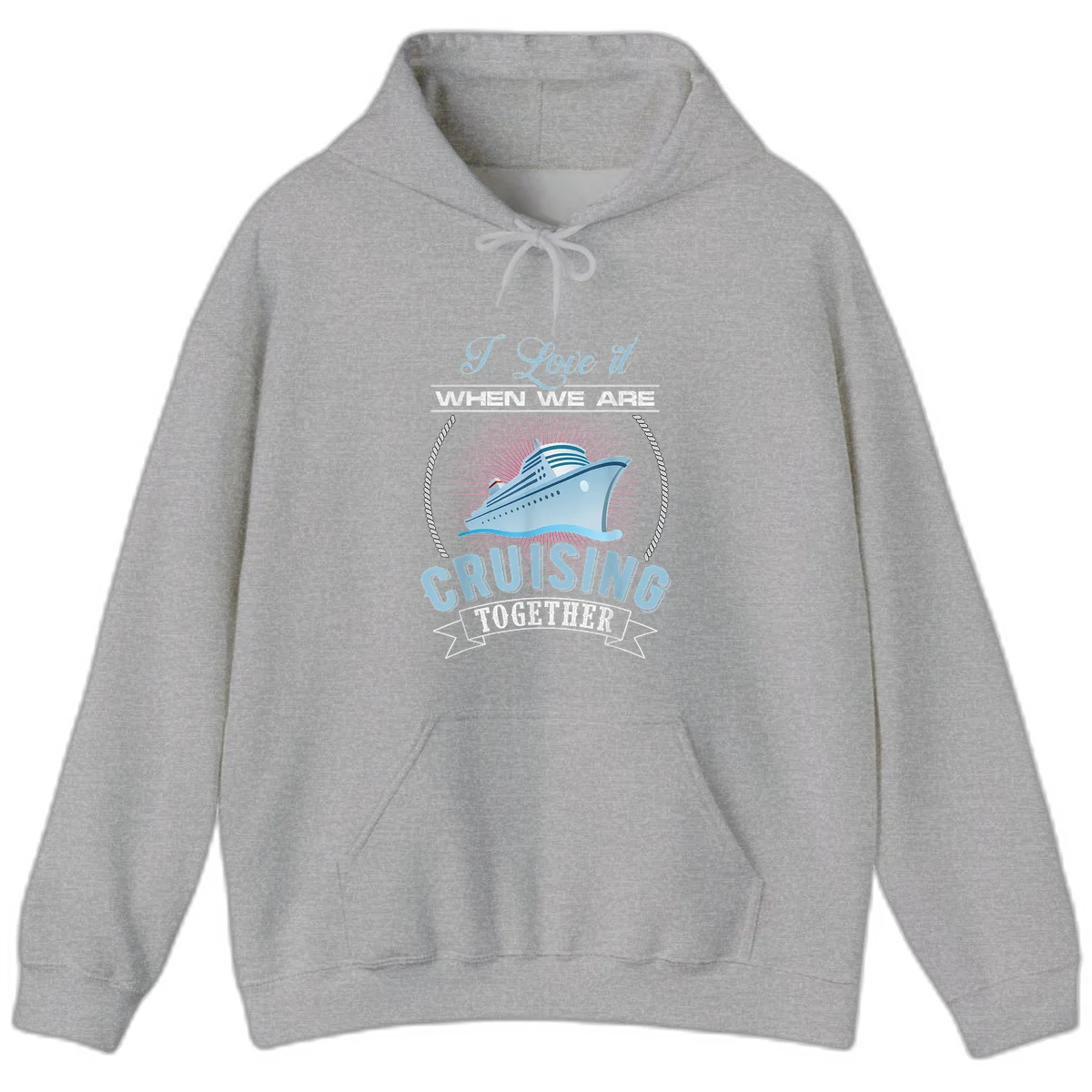 I Love It When We Are Cruising Together Hoodie in Sport Grey