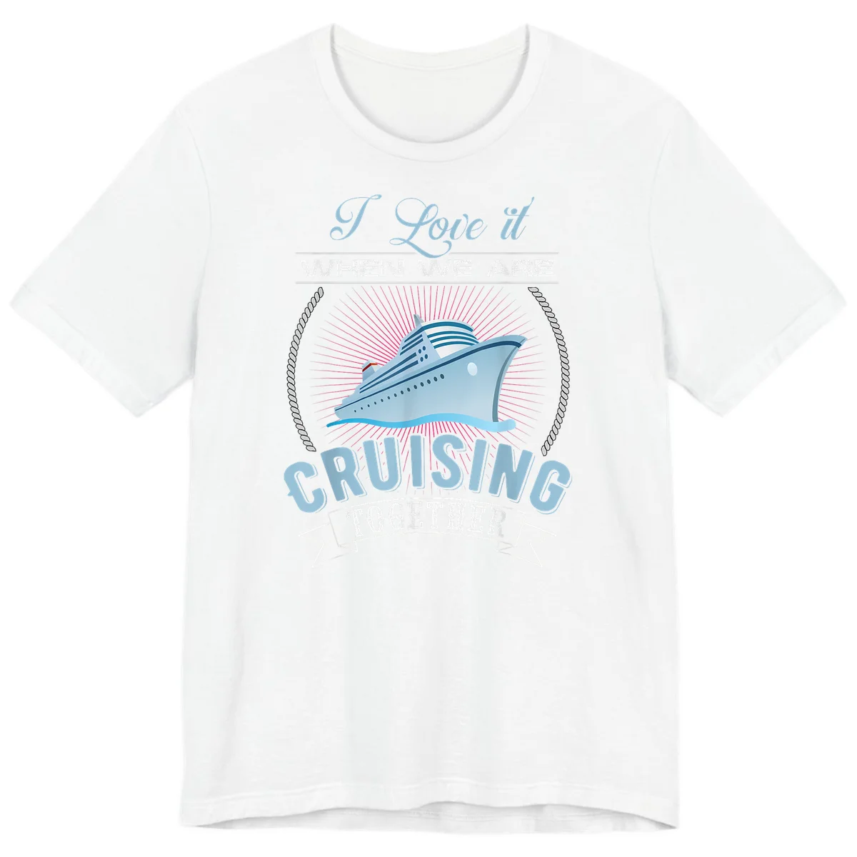 I Love It When We Are Cruising Together Premium T-Shirt in White
