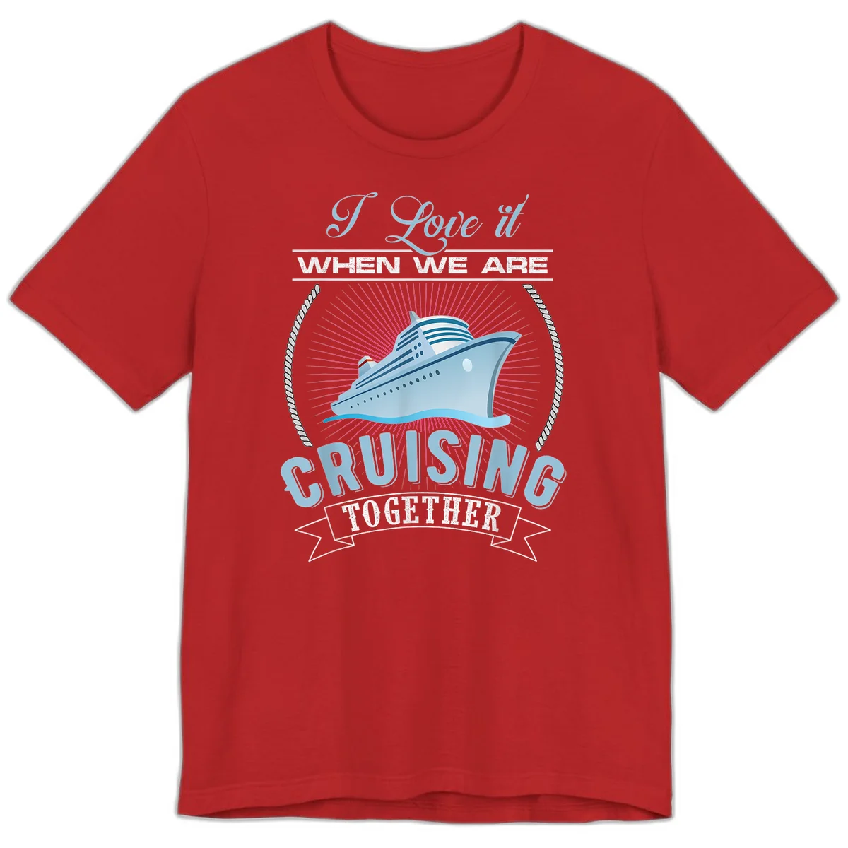 I Love It When We Are Cruising Together Premium T-Shirt in Red