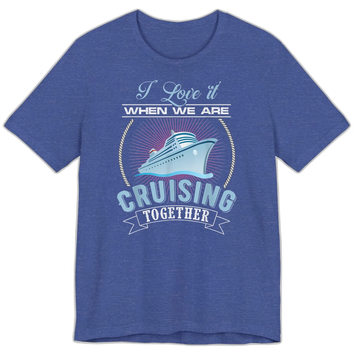 I Love It When We Are Cruising Together Premium T-Shirt in Heather True Royal